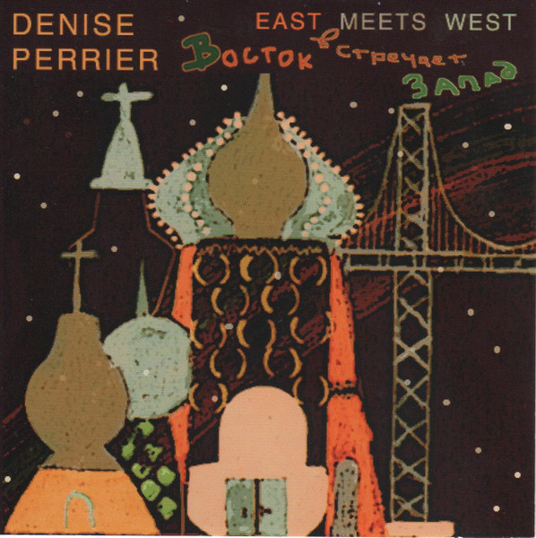 DENISE PERRIER - East Meets West cover 