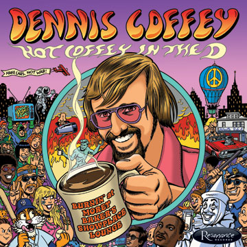 DENNIS COFFEY - Hot Coffey in the D: Burnin’ at Morey Baker’s Showplace Lounge cover 