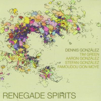 DENNIS GONZÁLEZ - Renegade Spirits cover 