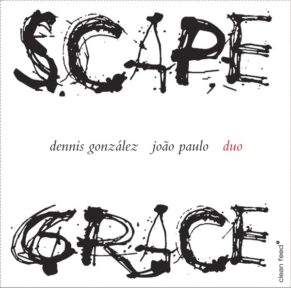 DENNIS GONZÁLEZ - Scapegrace (with João Paulo) cover 