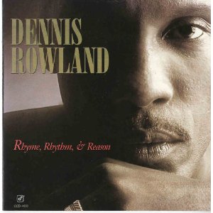 DENNIS ROWLAND - Rhyme, Rhythm & Reason cover 