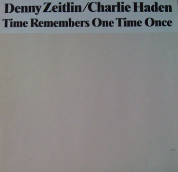 DENNY ZEITLIN - Time Remembers One Time Once (with Charlie Haden) cover 