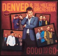 DENVER AND THE MILE HIGH ORCHESTRA - Good to Go cover 