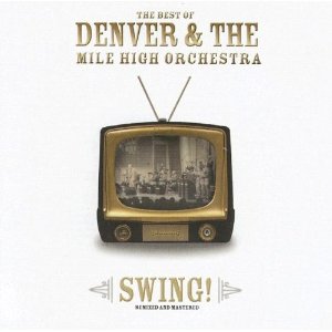 DENVER AND THE MILE HIGH ORCHESTRA - Swing! The Best of Denver & the Mile High Orchestra cover 