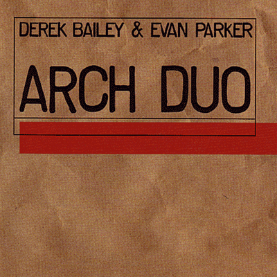 DEREK BAILEY - Arch Duo (as Derek Bailey & Evan Parker) cover 