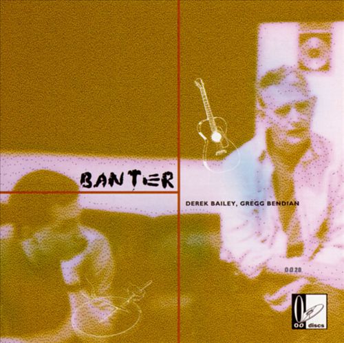 DEREK BAILEY - Banter (with Gregg Bendian) cover 