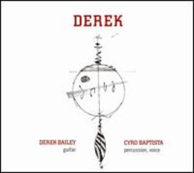 DEREK BAILEY - Derek (as Derek Bailey & Cyro Baptista) cover 