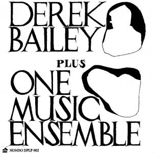 DEREK BAILEY - Derek Bailey Plus One Music Ensemble cover 
