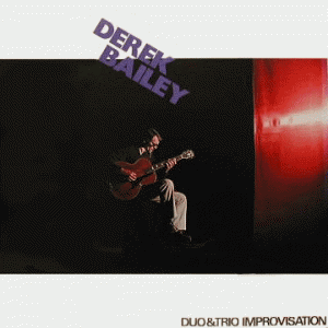 DEREK BAILEY - Duo & Trio Improvisations cover 