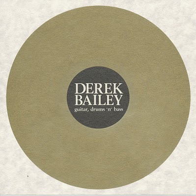 DEREK BAILEY - Guitar, Drums 'n' Bass cover 