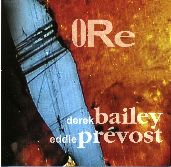 DEREK BAILEY - Ore (as Derek Bailey & Eddie Prévost) cover 