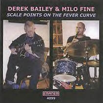 DEREK BAILEY - Scale Points on the Fever Curve (as Derek Bailey & Milo Fine) cover 