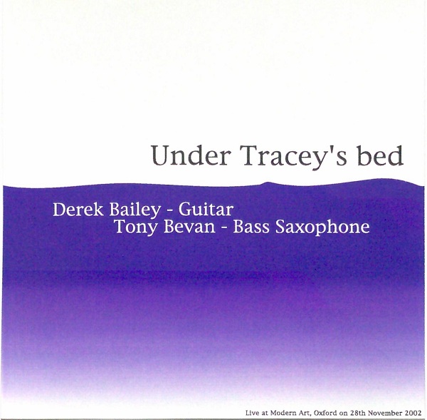 DEREK BAILEY - Under Tracey's Bed (as Derek Bailey & Tony Bevan) cover 