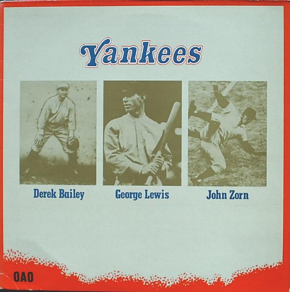 DEREK BAILEY - Yankees (as Derek Bailey, George Lewis & John Zorn) cover 