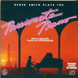 DEREK SMITH (PIANO) - Derek Smith Plays The Passionate Piano cover 