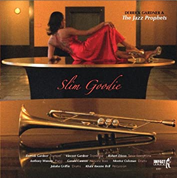 DERRICK GARDNER - Derrick Gardner & The Jazz Prophets : Slim Goodie cover 