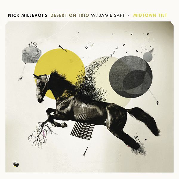 DESERTION TRIO - Nick Millevoi 's Desertion Trio W/ Jamie Saft : Midtown Tilt cover 