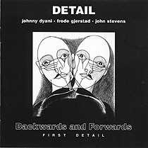 DETAIL - Johnny Dyani / Frode Gjerstad / John Stevens : Backwards And Forwards / Forwards And Backwards cover 