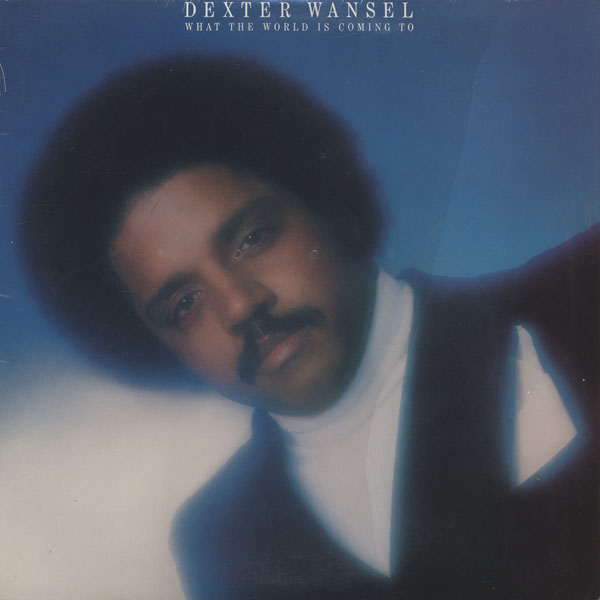 DEXTER WANSEL - What the World Is Coming To cover 