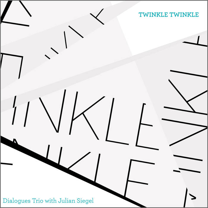 DIALOGUES TRIO - Twinkle Twinkle (with Julian Siegel) cover 