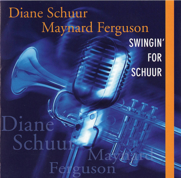 DIANE SCHUUR - Diane Schuur, Maynard Ferguson : Swingin' For Schuur cover 