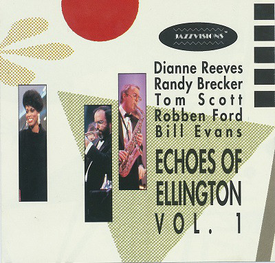 DIANNE REEVES - Dianne Reeves, Randy Brecker, Tom Scott, Robben Ford, Bill Evans : Echoes Of Ellington Vol. 1 cover 