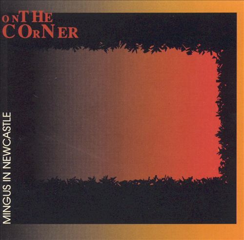 DICK HECKSTALL-SMITH - On the Corner/Mingus in Newcastle cover 