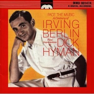 DICK HYMAN - Face The Music A Century Of Irving Berlin cover 