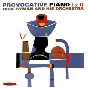 DICK HYMAN - Provocative Piano I & II cover 