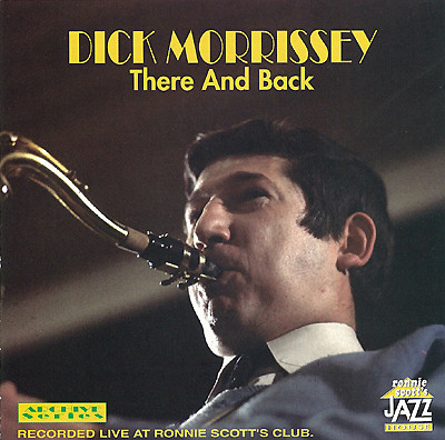 DICK MORRISSEY - There And Back cover 
