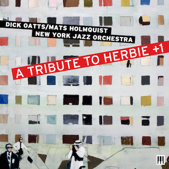DICK OATTS/MATS HOLMQUIST NEW YORK JAZZ ORCHESTRA - A Tribute To Herbie +1 cover 