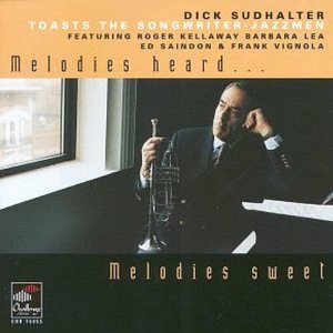 DICK SUDHALTER - Melodies Heard Melodies Sweet cover 