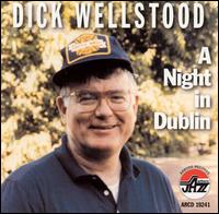 DICK WELLSTOOD - A Night in Dublin cover 