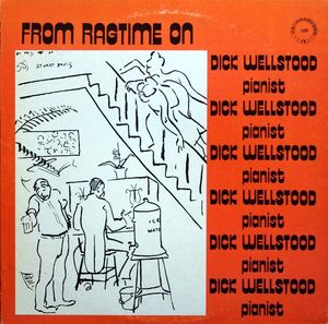 DICK WELLSTOOD - From Ragtime On cover 