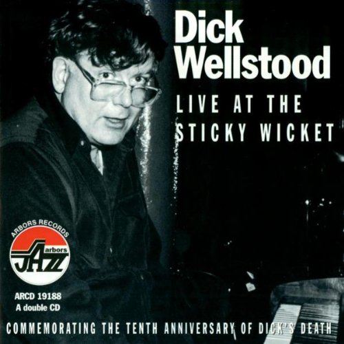 DICK WELLSTOOD - Live at the Sticky Wicket cover 
