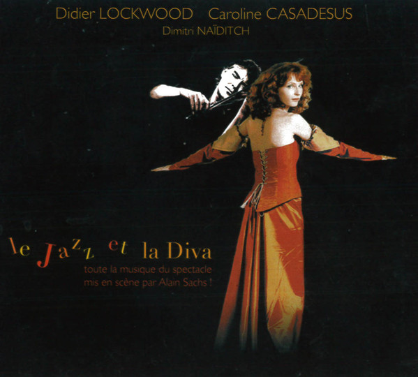 DIDIER LOCKWOOD - Didier Lockwood & Caroline Casadesus : Le Jazz Et La Diva cover 