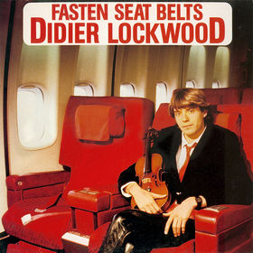 DIDIER LOCKWOOD - Fasten Seat Belts cover 