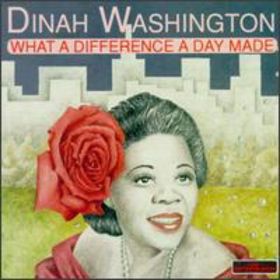 DINAH WASHINGTON - What a Difference a Day Makes: The Best Of cover 