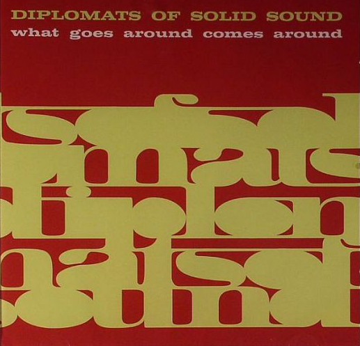 DIPLOMATS OF SOLID SOUND - What Goes Around Comes Around cover 