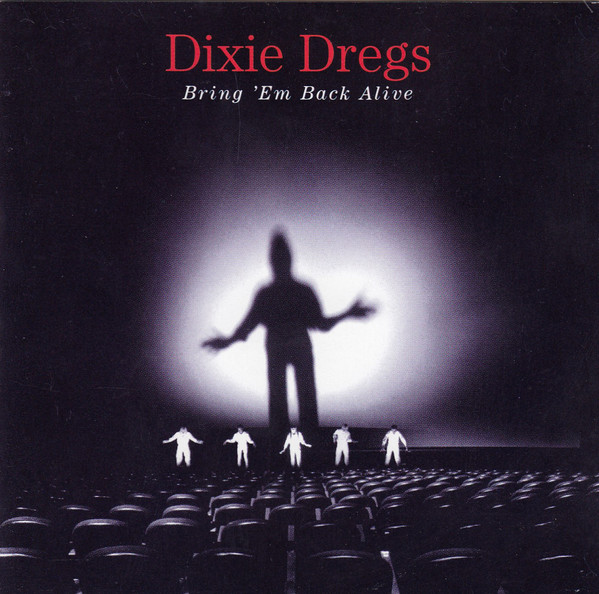 DIXIE DREGS - Bring 'Em Back Alive cover 