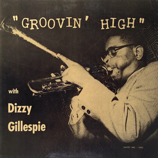 DIZZY GILLESPIE - Groovin' High (aka Dizzy Atmosphere aka The Great Dizzy Gillespie) cover 