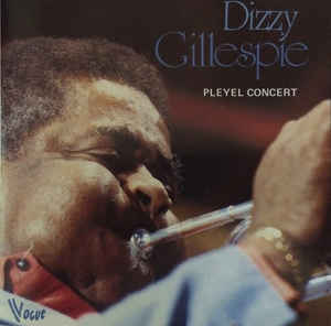 DIZZY GILLESPIE - Pleyel Concert 1953 (aka Dizzy Gillespie In Paris, Volume 1 aka Paris, Salle Pleyel, February 9, 1953) cover 