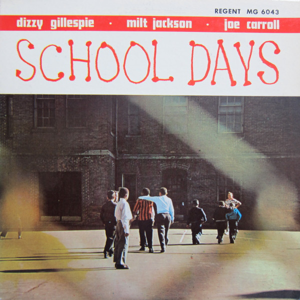 DIZZY GILLESPIE - Dizzy Gillespie · Milt Jackson · Joe Carroll ‎: School Days (aka Volume 3 Of The Dizzy Gillespie Story) cover 