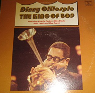 DIZZY GILLESPIE - The King Of Bop cover 