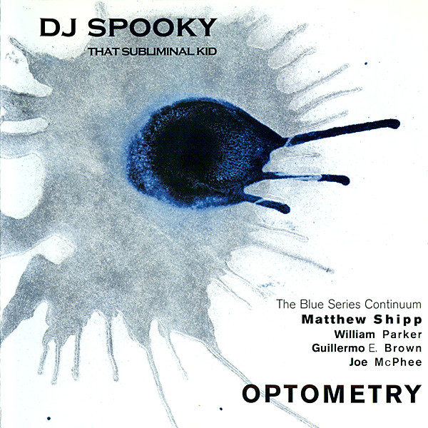 DJ SPOOKY - DJ Spooky That Subliminal Kid : Optometry cover 