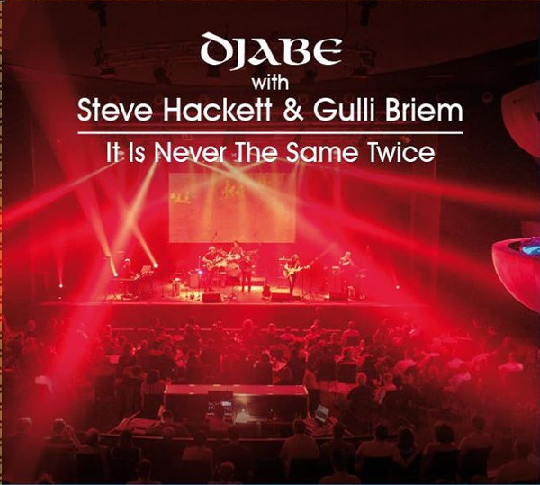 DJABE - Djabe With Steve Hackett &amp; Gulli Briem &amp;#128;&amp;#142;: It Is Never The Same Twice cover 