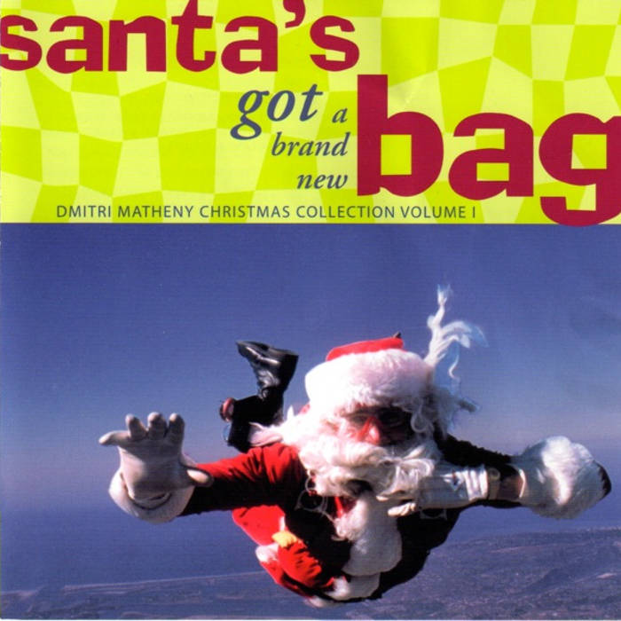 DMITRI MATHENY - Santa's Got A Brand New Bag cover 