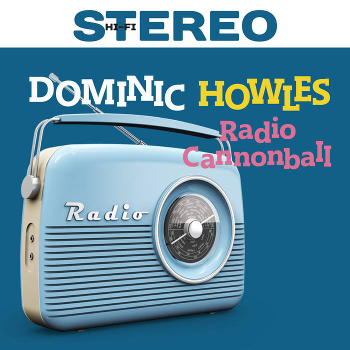 DOMINIC HOWLES - Dominic Howles Quartet : Radio Cannonball cover 