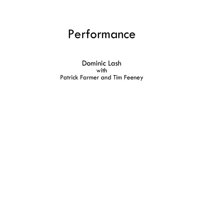 DOMINIC LASH - Dominic Lash with Patrick Farmer and Tim Feeney ‎: Performance cover 