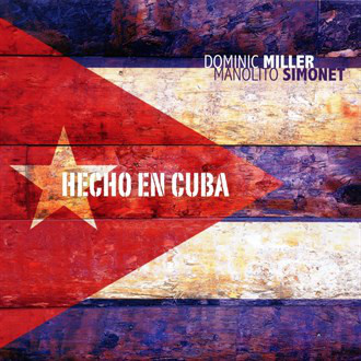 DOMINIC MILLER - Dominic Miller, Manolito Simonet ‎: Hecho En Cuba cover 